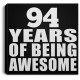 94th Birthday 94 Years Of Being Awesome - Canvas Square