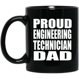 Proud Engineering Technician Dad - 11oz Coffee Mug Black