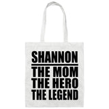 Shannon The Mom The Hero The Legend - Tote Bag White