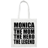 Monica The Mom The Hero The Legend - Tote Bag White