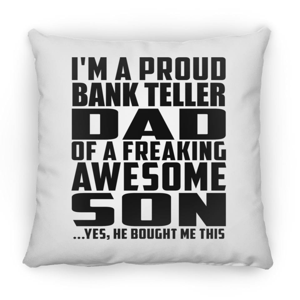 Proud Bank Teller Dad Of Awesome Son - Throw Pillow