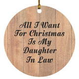 All I Want For Christmas Is My Daughter In Law - Circle Ornament C