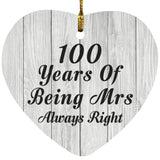 100th Anniversary 100 Years Of Being Mrs Always Right - Heart Ornament F