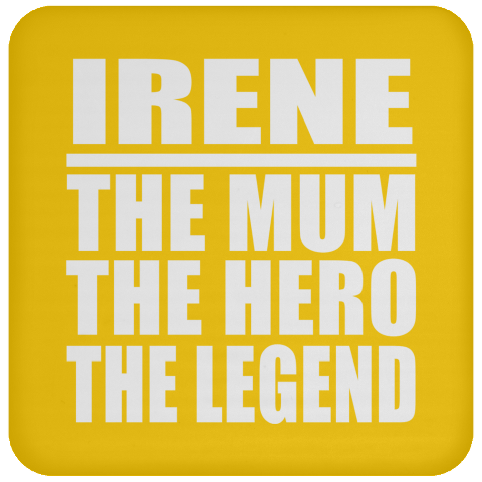 Irene The Mum The Hero The Legend - Drink Coaster