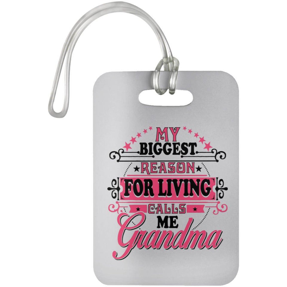 My Biggest Reason For Living Calls Me Grandma - Luggage Bag Tag