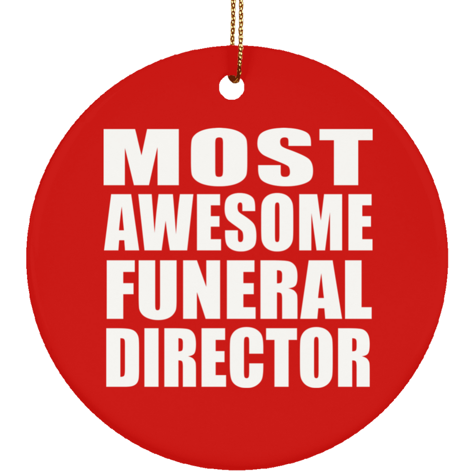 Most Awesome Funeral Director - Circle Ornament