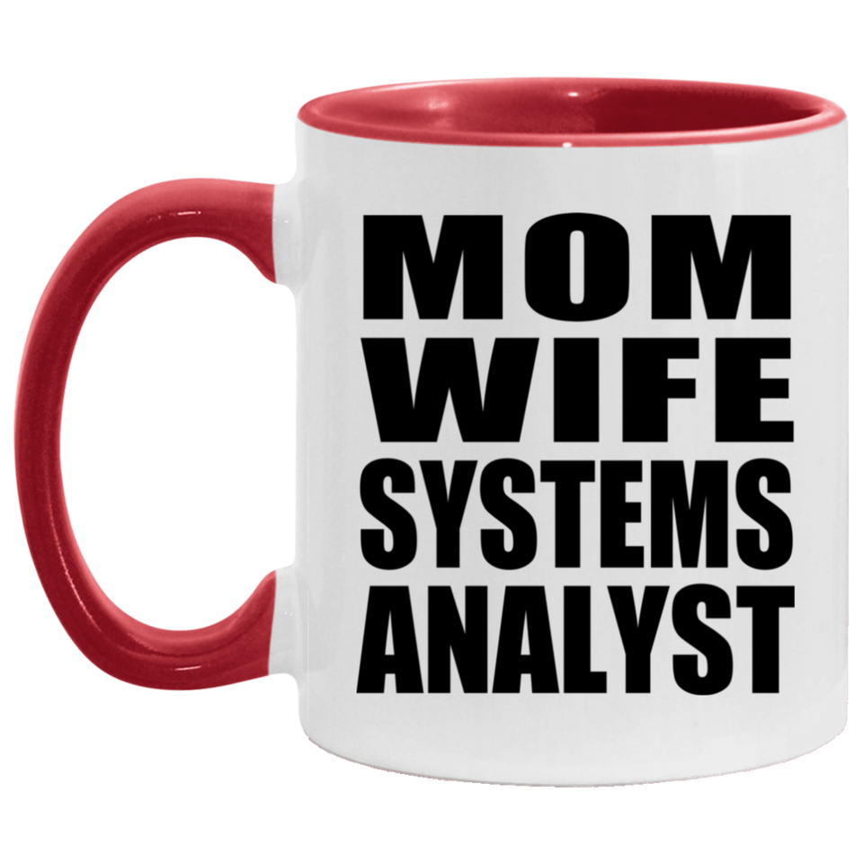 Mom Wife Systems Analyst - 11oz Accent Mug Red