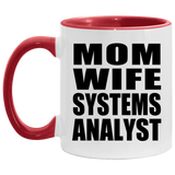 Mom Wife Systems Analyst - 11oz Accent Mug Red
