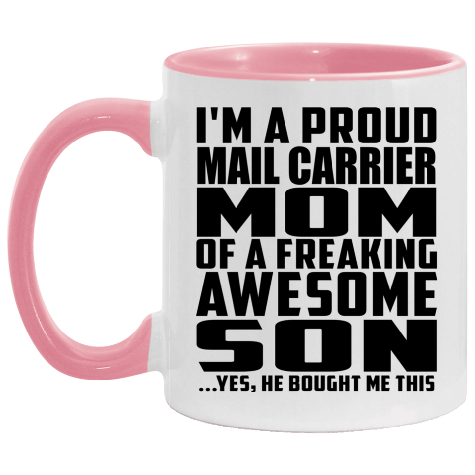 Proud Mail Carrier Mom Of Awesome Son - 11oz Accent Mug Pink