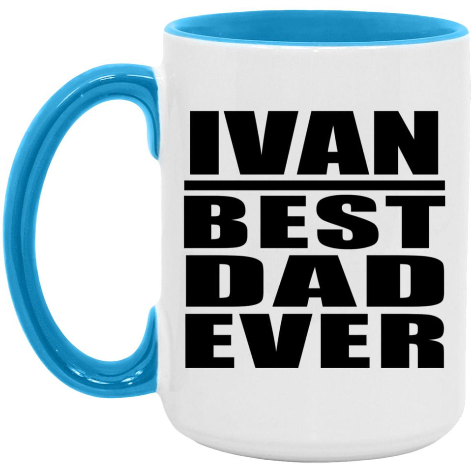 Ivan Best Dad Ever - 15oz Accent Mug Blue