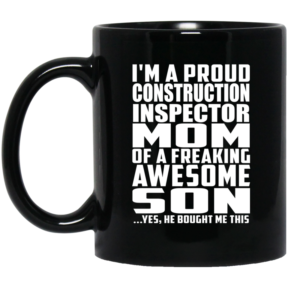 Proud Construction Inspector Mom Of Awesome Son - 11 Oz Coffee Mug Black