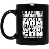 Proud Construction Inspector Mom Of Awesome Son - 11 Oz Coffee Mug Black