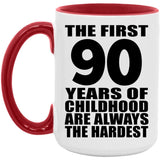 90th Birthday First 90 Years of Childhood Are The Hardest - 15oz Accent Mug Red