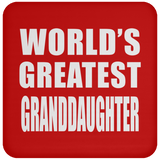 World's Greatest Granddaughter - Drink Coaster