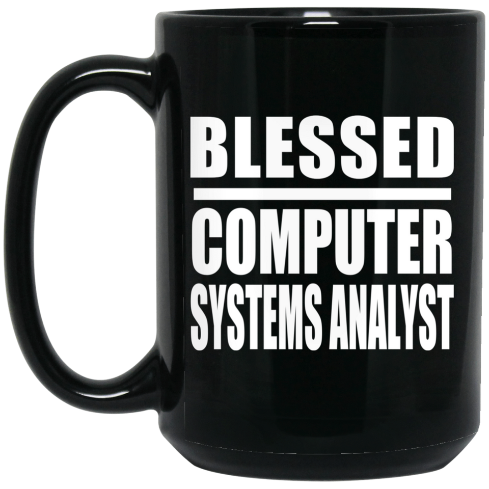 Blessed Computer Systems Analyst - 15oz Coffee Mug Black