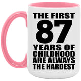 87th Birthday First 87 Years of Childhood Are The Hardest - 15oz Accent Mug Pink
