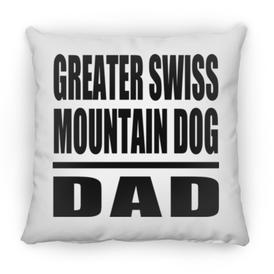 Greater Swiss Mountain Dog Dad - Throw Pillow