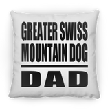 Greater Swiss Mountain Dog Dad - Throw Pillow