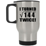 24th Birthday I Turned Square Root of 144 Twice - Silver Travel Mug