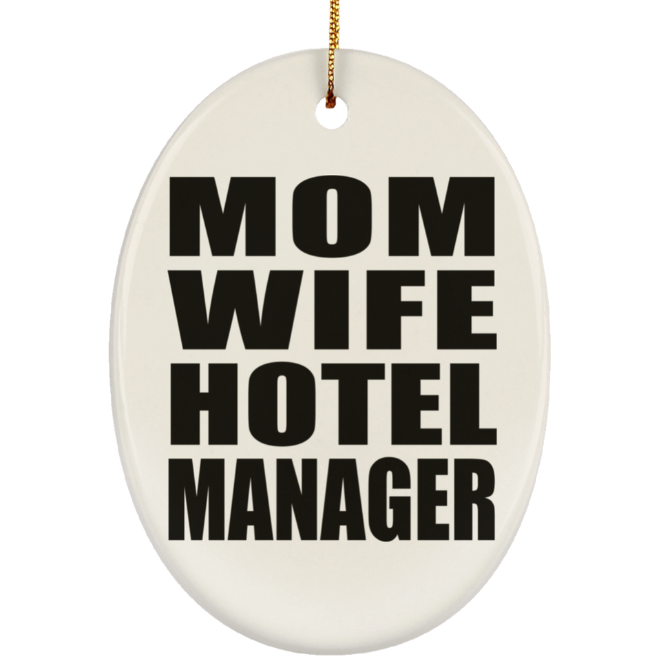 Mom Wife Hotel Manager - Oval Ornament