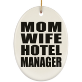 Mom Wife Hotel Manager - Oval Ornament