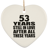 53rd Anniversary 53 Years Still In Love After These Years - Heart Ornament