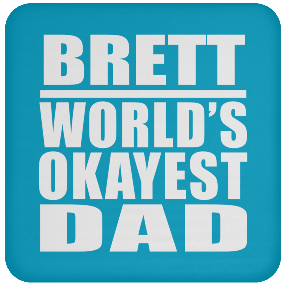 Brett World's Okayest Dad - Drink Coaster