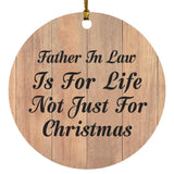 Father In Law Is For Life Not Just For Christmas - Circle Ornament C