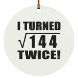 24th Birthday I Turned Square Root of 144 Twice - Circle Ornament