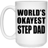 World's Okayest Step Dad - 15 Oz Coffee Mug