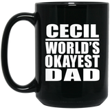 Cecil World's Okayest Dad - 15 Oz Coffee Mug Black