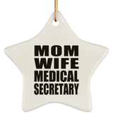 Mom Wife Medical Secretary - Star Ornament
