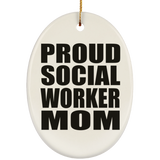 Proud Social Worker Mom - Oval Ornament