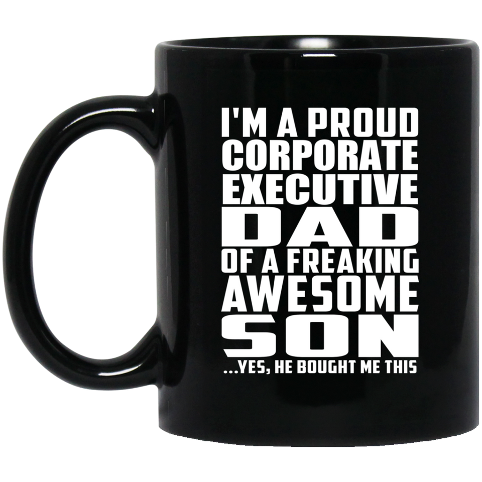 Proud Corporate Executive Dad Of Awesome Son - 11 Oz Coffee Mug Black