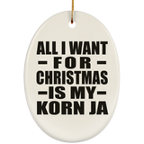 All I Want For Christmas Is My Korn Ja - Oval Ornament