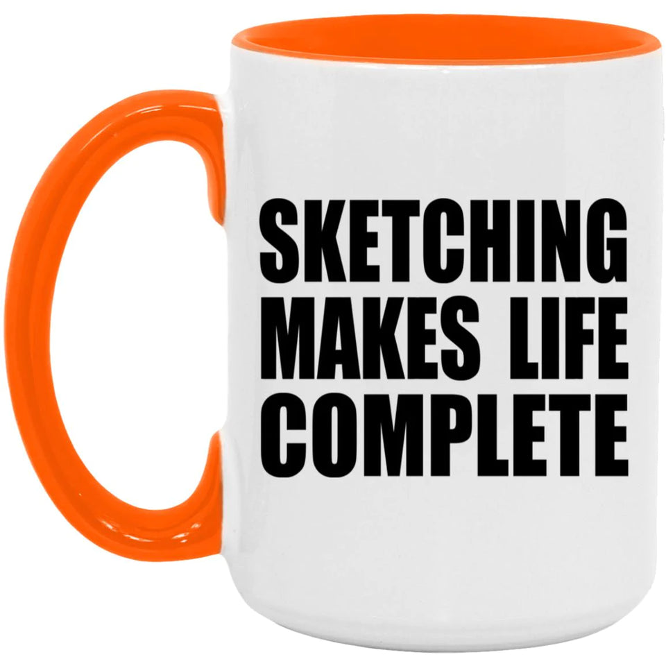Sketching Makes Life Complete - 15oz Accent Mug Orange