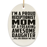 Proud Receptionist Mom Of Awesome Daughter - Oval Ornament