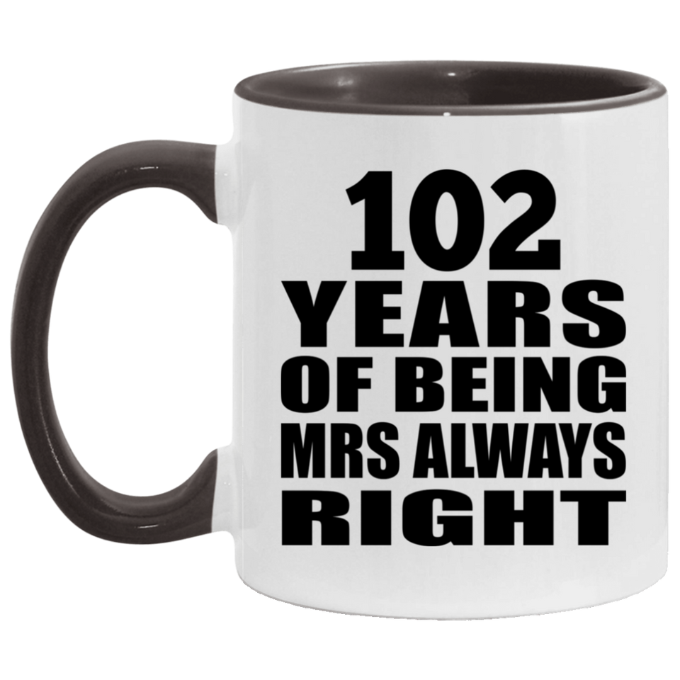 102nd Anniversary 102 Years of Being Mrs Always Right - 11oz Accent Mug Black