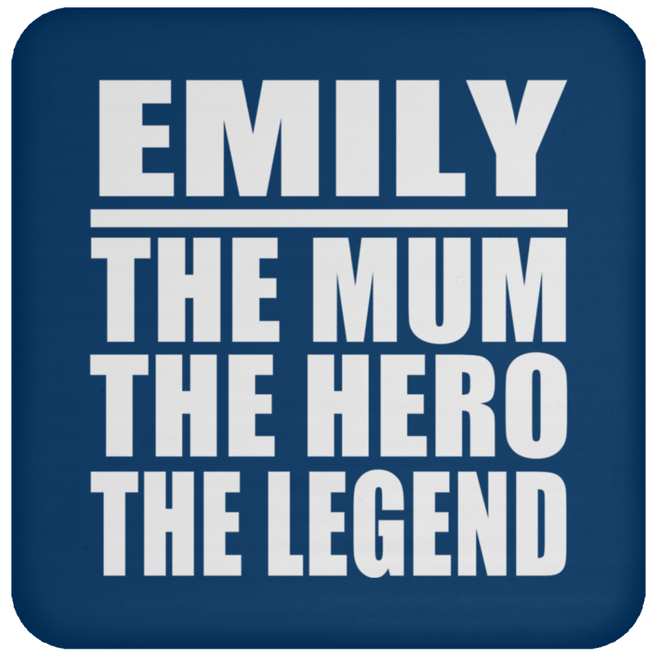 Emily The Mum The Hero The Legend - Drink Coaster