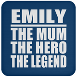Emily The Mum The Hero The Legend - Drink Coaster