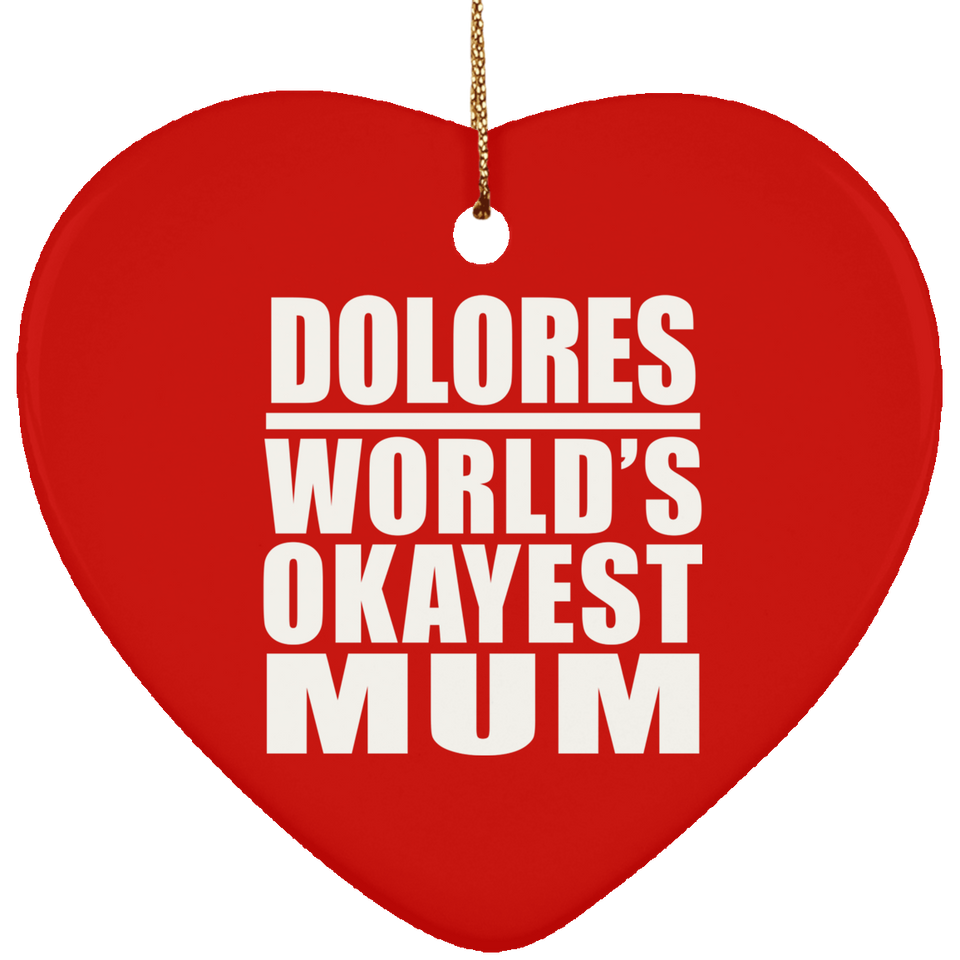 Dolores World's Okayest Mum - Heart Ornament