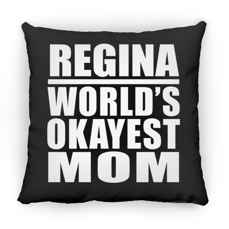 Regina World's Okayest Mom - Throw Pillow Black