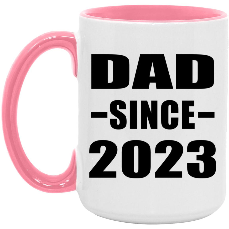 Dad Since 2023 - 15oz Accent Mug Pink