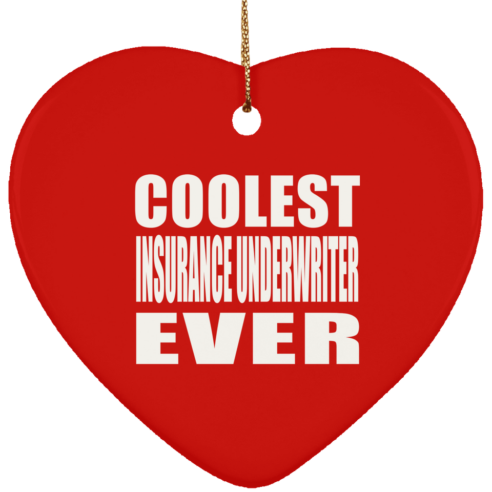 Coolest Insurance Underwriter Ever - Heart Ornament