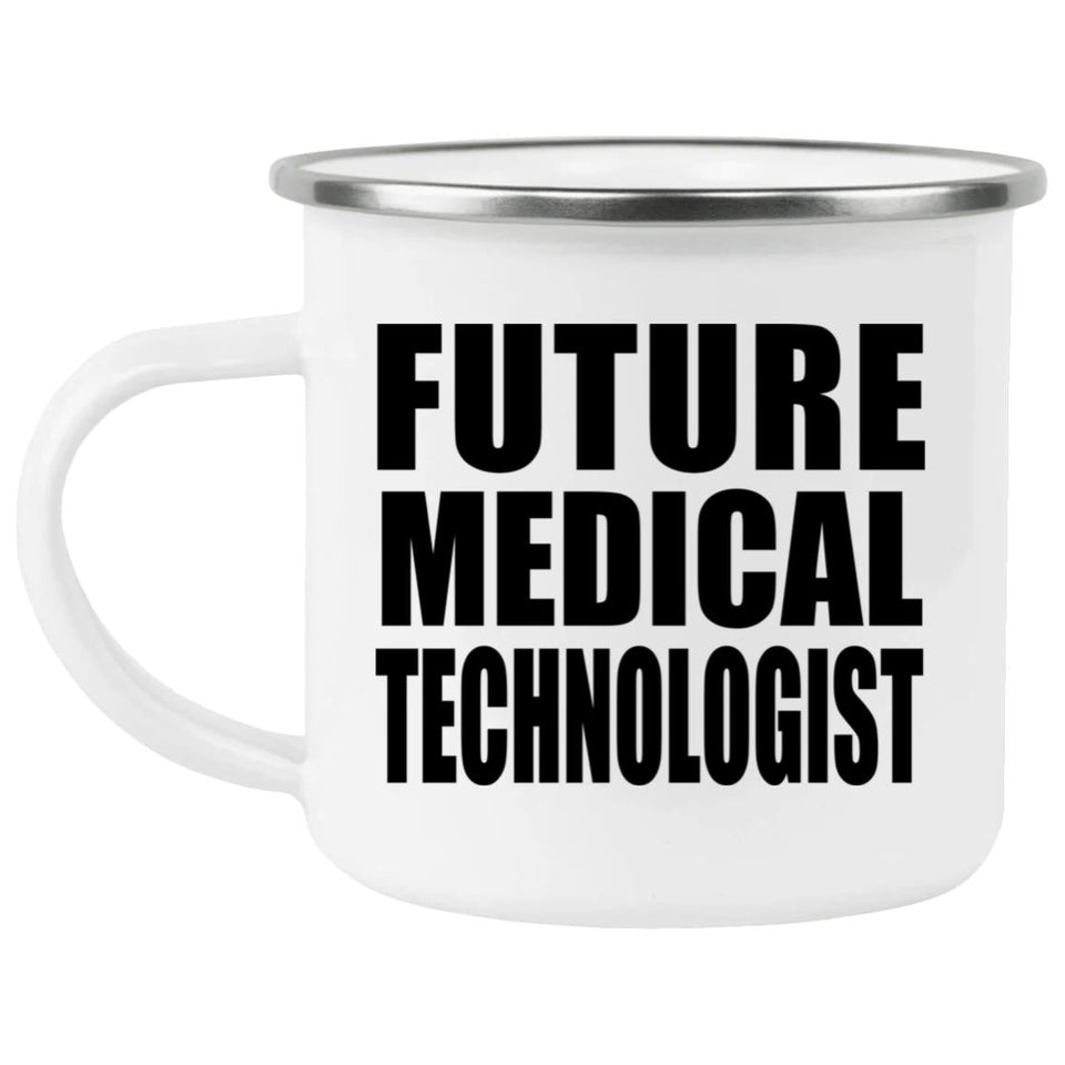 Future Medical Technologist - 12oz Camping Mug