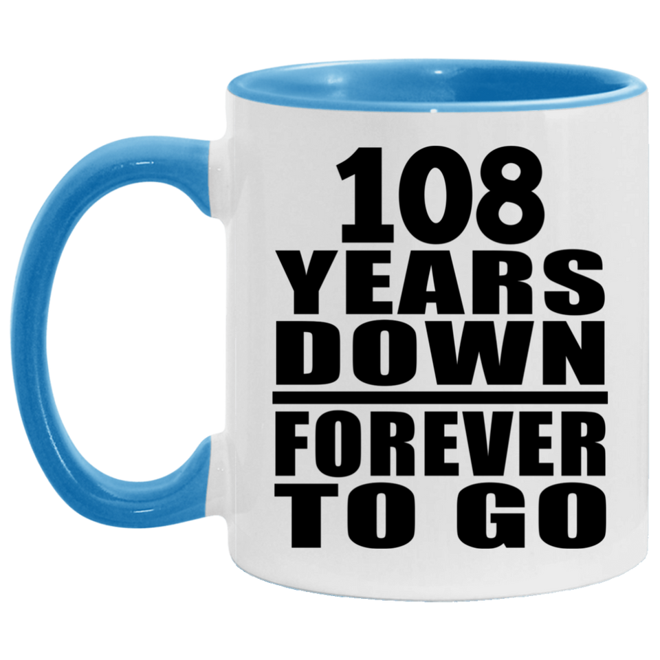 108th Anniversary 108 Years Down Forever to Go - 11oz Accent Mug Blue