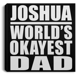 Joshua World's Okayest Dad - Canvas Square