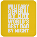 Military General By Day World's Best Dad By Night - Drink Coaster