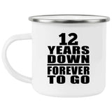12th Anniversary 12 Years Down Forever to Go - 12oz Camping Mug