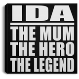 Ida The Mum The Hero The Legend - Canvas Square